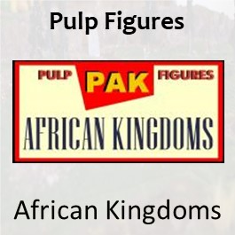 Pulp Figures African Kingdoms